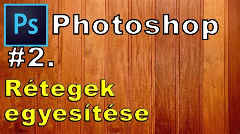 Photoshop rétegek egyesítése