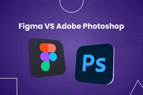 Figma vs Photoshop összehasonlítás