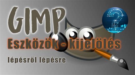 GIMP rétegek és kijelölés