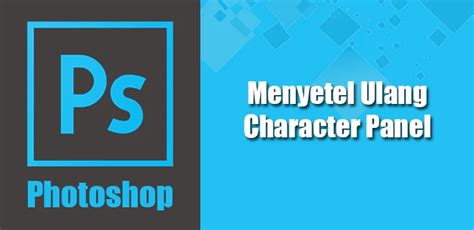 Photoshop karakter panel