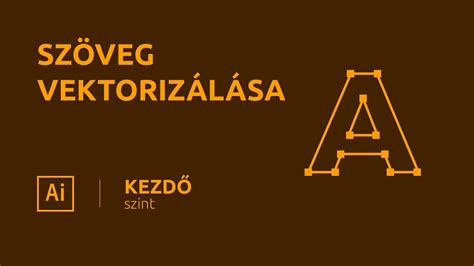 Szöveg körvonalazása Adobe Illustratorban